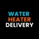 WATER HEATER DELIVERY